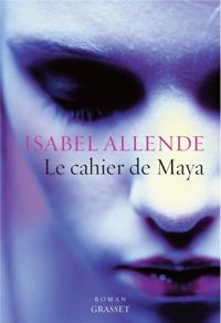 Couverture du livre Le cahier de Maya - Isabel Allende