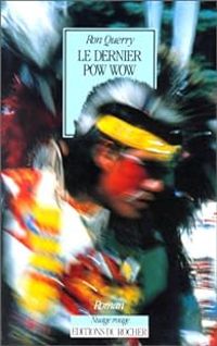 Couverture du livre Le dernier pow wow - Ron Querry