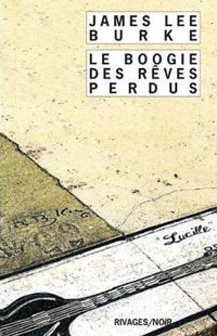 James Lee Burke - Le boogie des rêves perdus