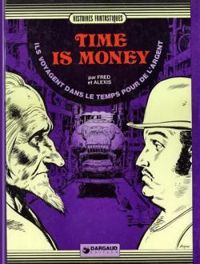 Couverture du livre Time is money  - Alexis  - Fred 