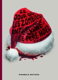 Couverture du livre Le Jour où les zombies ont devoré le Père-Noël - S G Browne