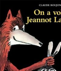 Couverture du livre On a volé Jeannot Lapin - Claude Boujon