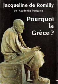 Couverture du livre Pourquoi la grece? - Jacqueline De Romilly