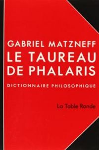 Gabriel Matzneff - Le taureau de Phalaris