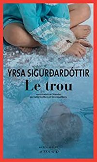 Yrsa Sigurdardottir - Le trou