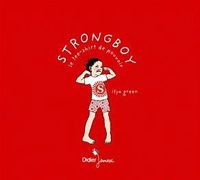 Couverture du livre Strongboy, le tee-shirt de pouvoir - Ilya Green