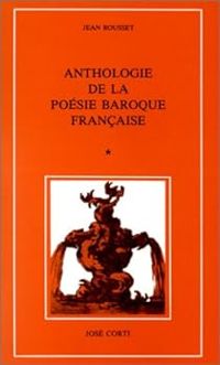 Jean Rousset - Anthologie de la poésie baroque française