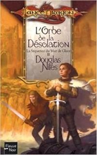 Couverture du livre L'orbe de la désolation - Douglas Niles