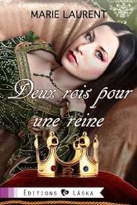 Couverture du livre Deux rois pour une reine - Marie Laurent