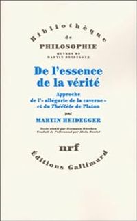 Martin Heidegger - Andre Gide - Herman Mrchen - De l'essence de la vérité 