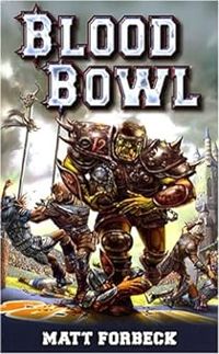 Matt Forbeck - Blood Bowl : Un roman sportif