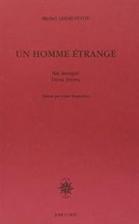 Couverture du livre Un Homme étrange - Bal masqué - Deux Frères - Michail Lermontov