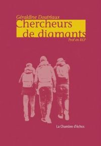 Couverture du livre Chercheurs de Diamants - Geraldine Doutriaux