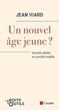 Jean Viard - Un nouvel âge jeune ?