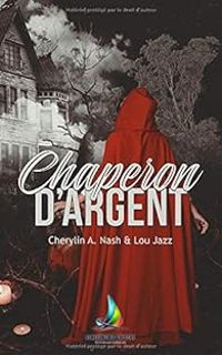 Couverture du livre Chaperon d'argent - Cherylin A Nash - Lou Jazz