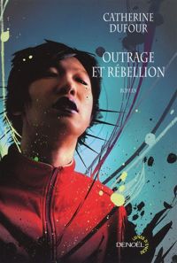 Couverture du livre Outrage et rébellion - Catherine Dufour