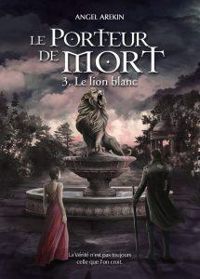 Couverture du livre Le lion blanc - Angel Arekin