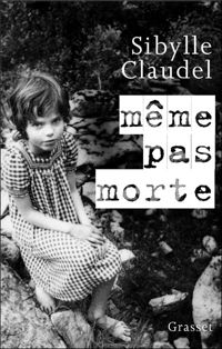 Couverture du livre Même pas morte - Christophe Tison - Sibylle Claudel