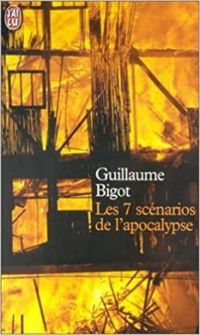 Guillaume Bigot - Les 7 scénarios de l'apocalypse