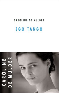 Caroline De Mulder - Ego tango