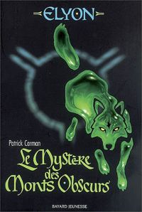 Couverture du livre Mystere des monts obscurs (le) - elyon t1 - Patrick Carman