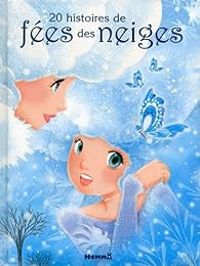 Couverture du livre 20 histoires de fées des neiges - Hemma 