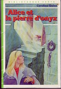 Couverture du livre Alice et la pierre d'onyx - Caroline Quine - Jean Louis Mercier