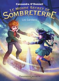 Couverture du livre Les gardiens - Cassandra Odonnell