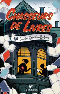 Couverture du livre Chasseurs de livres - Tome 1  - Jennifer Chambliss Bertman