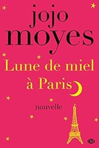 Couverture du livre Lune de miel à Paris - Jojo Moyes