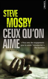 Couverture du livre Ceux qu'on aime - Steve Mosby