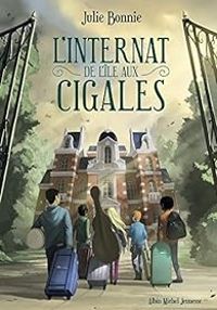 Couverture du livre L'internat de l'île aux cigales - Julie Bonnie