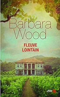 Couverture du livre Fleuve lointain - Barbara Wood