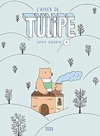 Couverture du livre L'hiver de Tulipe - Sophie Guerrive