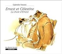 Gabrielle Vincent - Ernest et Célestine : La chute d'Ernest