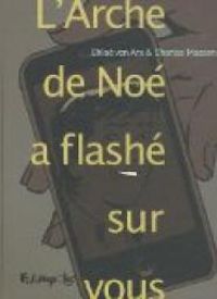 Couverture du livre L'Arche de Noé a flashé sur vous - Charles Masson - Chloe Von Arx