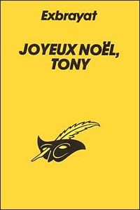 Couverture du livre Joyeux Noël, Tony ! - Charles Exbrayat