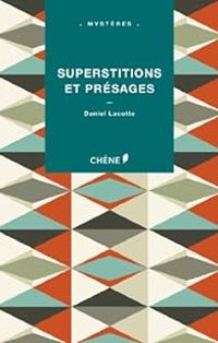 Couverture du livre Superstitions et présages - Daniel Lacotte