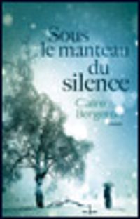 Couverture du livre Sous le manteau du silence - Claire Bergeron