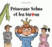 Geoffroy De Pennart - Princesse Selma et les bisous