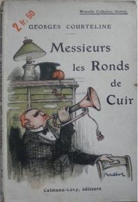 Couverture du livre MESSIEURS LES RONDS-DE-CUIR - Georges Courteline