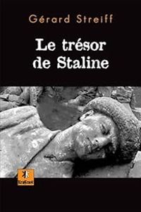 Gerard Streiff - Le trésor de Staline