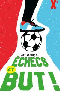 Axl Cendres - Echecs et but !