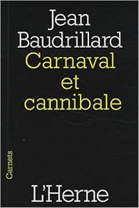 Jean Baudrillard - Carnaval et cannibale