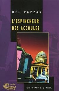 Couverture du livre L'espincheur des accoules - Gilles Del Pappas