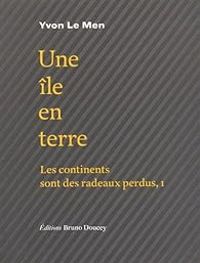 Couverture du livre Une île en terre  - Yvon Le Men