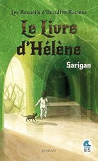 Couverture du livre Le Livre d'Hélène - Sarigan 