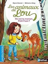 Mymi Doinet - Les animaux de Lou : Où est ta Maman petit Faon ?