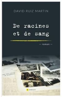 Couverture du livre De racines et de sang - David Ruiz Martin