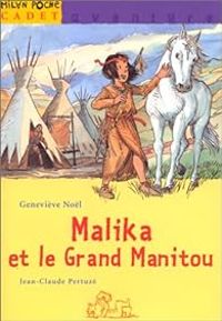 Genevieve Nol - Malika et le grand manitou